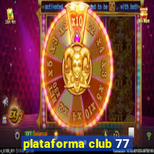 plataforma club 77